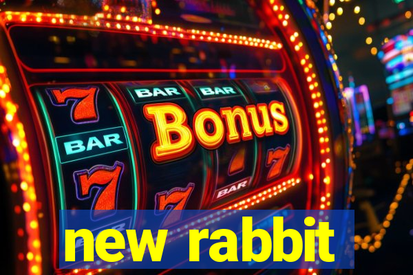 new rabbit